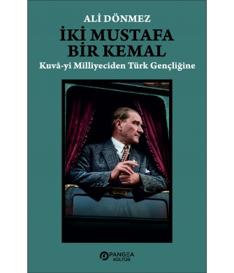 İki Mustafa Bir Kemal - Ali Dönmez