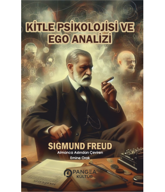 Kitle Psikolojisi ve Ego Analizi - Sigmund Freud